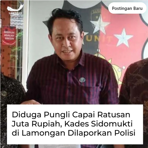 Diduga Pungli & Penyalahgunaan Jabatan, Kades Sidmukti Dilaporkan Polres Lamongan